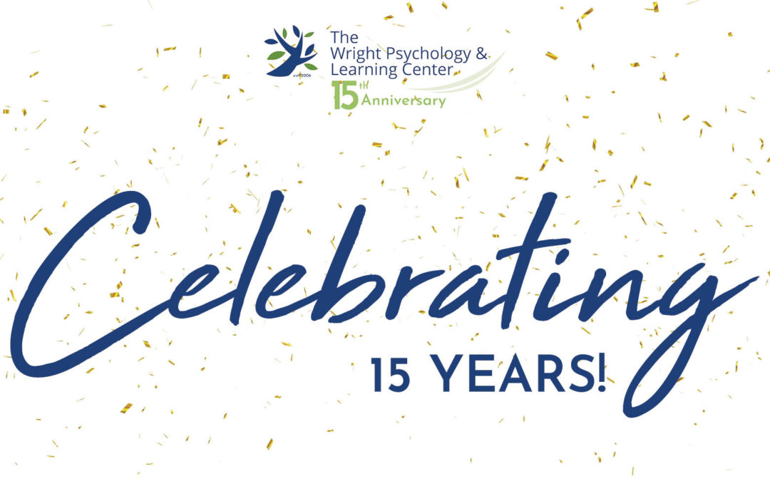 The Wright Psychology & Learning Center Celebrates 15 Years!